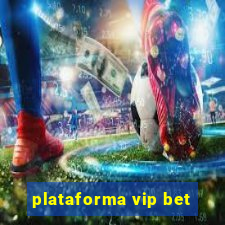 plataforma vip bet